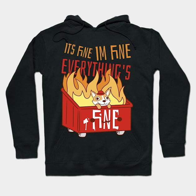 Its Fine Im Fine Everyhing Is Fine Hoodie by Visual Vibes